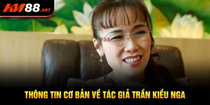 Thông tin cơ bản về tác giả Trần Kiều Nga