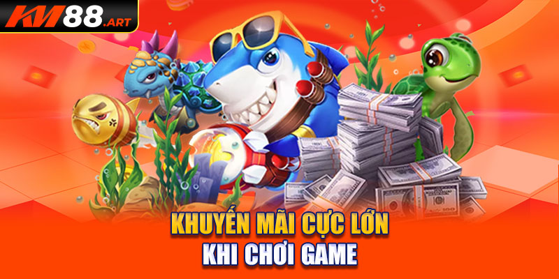 Khuyến mãi cực lớn khi chơi game