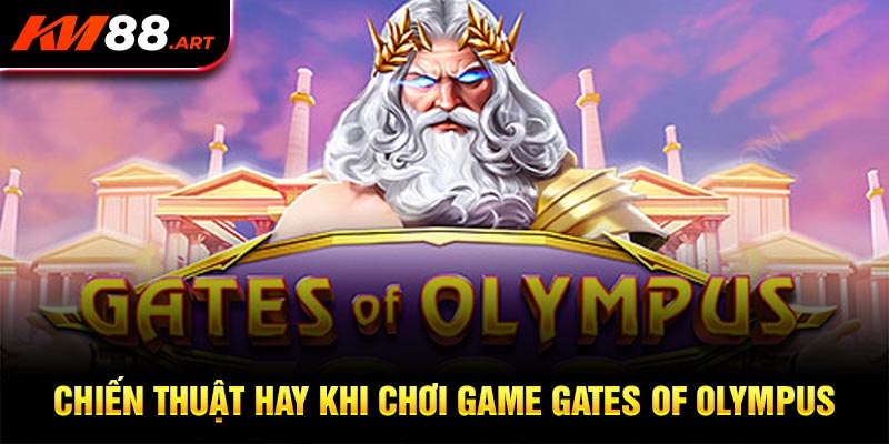 Những chiến thuật hay khi chơi game Gates of Olympus