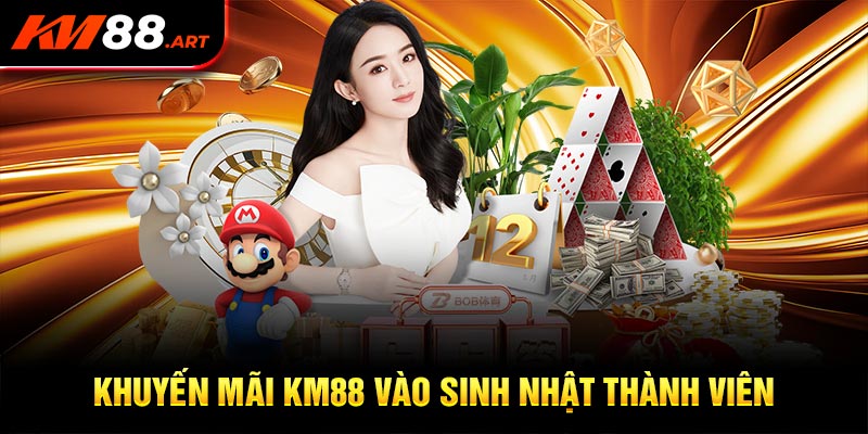 Khuyến mãi KM88 vào sinh nhật thành viên