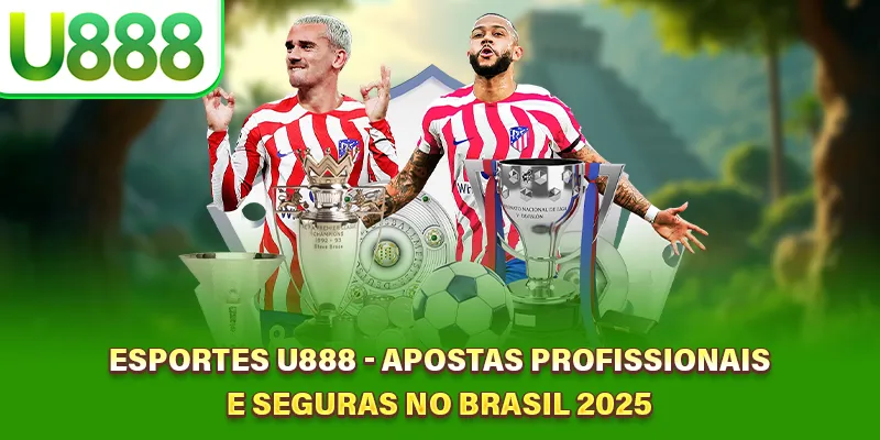 Esportes U888 - Apostas Profissionais e Seguras no Brasil 2025