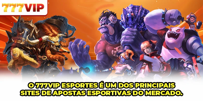 O 777VIP Esportes é um dos principais sites de apostas esportivas do mercado